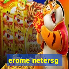 erome netersg